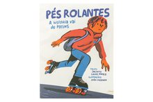 PÉS ROLANTES - A História Vai de Patins