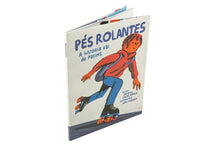 PÉS ROLANTES - A História Vai de Patins