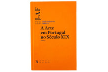 A Arte em Portugal no Século XIX Tomo I e Tomo II