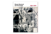 1884–2024 Museu Nacional de Arte Antiga 140 anos em imagens