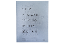 A Idade do Papel: Arte, Política e Sociedade no Tempo das Luzes. Vol. I: A Vida de Joaquim Carneiro da Silva (1732-1818)