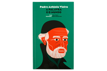 Padre António Vieira. A Palavra e o Mundo