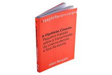 A Hipótese Cinema. Pequeno tratado sobre a transmissão do cinema dentro e fora da escola