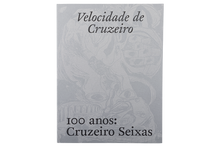 Velocidade de Cruzeiro. 100 anos: Cruzeiro Seixas