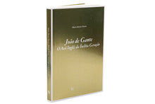 João de Gante — O Avô Inglês da Ínclita Geração