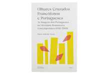 Olhares Cruzados Francófonos e Portugueses: As Imagens dos Portugueses na Literatura Romanesca Contemporânea (1950-2000)