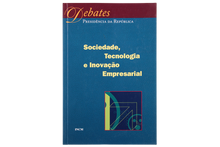 Sociedade, Tecnologia e Inovação Empresarial - Colóquio Promovido pelo Presidente da República