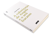A colonização de Angola e o seu fracasso — 2.ª Edição