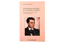 A Ontologia Integral de Leonardo Coimbra - Ensaio sobre a Intuição do Ser e a Visão Enigmática