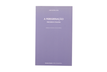 A Peregrinação - Percursos e Palavra