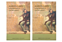 Almeida Garrett: Um Romântico, um Moderno - Actas do Congresso Internacional