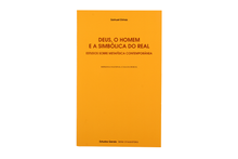 Deus, o Homem e a Simbólica do Real - Estudos sobre Metafísica Contemporânea