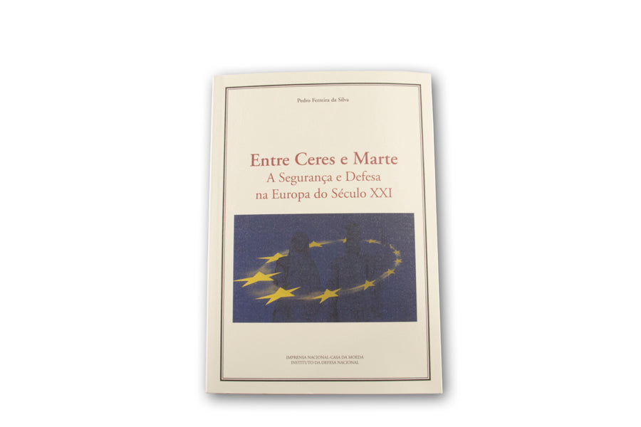 Entre Ceres e Marte A Seguran a e Defesa na Europa do S culo XXI Atena N 26