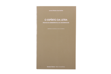 O Espírito da Letra - Ensaios de Hermenêutica da Modernidade