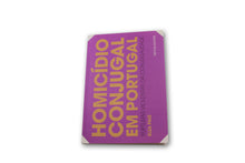 O Homicídio Conjugal em Portugal — Rupturas Violentas da Conjugalidade