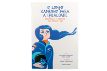 O Longo Caminho para a Igualdade. Mulheres e Homens no Século XXI