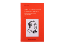 O Mal no Pensamento de Sampaio (Bruno) - Uma Filosofia da Razão e do Mistério - Vol. I e II