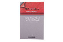Obras Completas de Aristóteles — Sobre a Geração e a Corrupção
