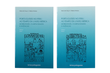 Portugueses no Perú ao Tempo da União Ibérica - Mobilidade, Cumplicidades e Vivências