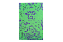 Sonhos Manchados, Sonhos Vividos