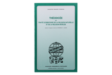 Théodicée - Ou Traité Élémentaire de La Religion Naturelle et de La Religion Révélée
