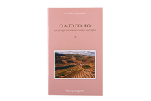 O Alto Douro um Espaço Contrastante em Mutação - Vol. I, II, III e IV