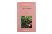 O Alto Douro um Espaço Contrastante em Mutação - Vol. I, II, III e IV