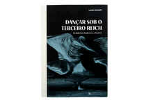Dançar sob o III Reich — Os Bailarinos Modernos e o Nazismo