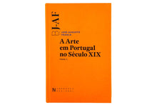 A Arte em Portugal no Século XIX Tomo I e Tomo II