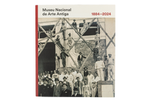 1884–2024 Museu Nacional de Arte Antiga 140 anos em imagens