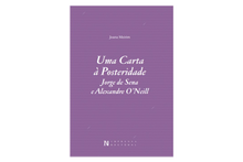 Uma Carta à Posteridade Jorge de Sena e Alexandre O’Neill