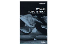 Dançar sob o III Reich — Os Bailarinos Modernos e o Nazismo