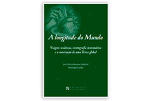 A Longitude do Mundo. Viagens  oceânicas, cosmografia matemática e a  construção de uma Terra global