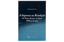 A Imprensa na Revolução. Os Novos Jornais e as Lutas Políticas de 1975