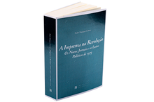 A Imprensa na Revolução. Os Novos Jornais e as Lutas Políticas de 1975