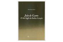 João de Gante — O Avô Inglês da Ínclita Geração