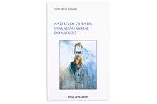 Antero de Quental, uma Visão Moral do Mundo