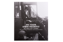 Boa Viagem, Senhor Presidente! De Lisboa até à Guerra. 100 Anos da primeira Visita de Estado