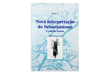 Nova Interpretação do Sebastianismo e Outros Textos