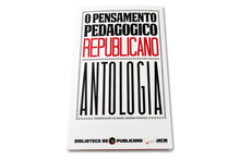 O Pensamento Pedagógico Republicano — Antologia