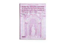 Actas das Sessões Secretas da Câmara dos  Deputados e do Senado da República  sobre a participação de Portugal na I Grande Guerra