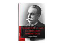 Magalhães Lima: um idealista impenitente