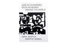 Volta ao Mundo. Obra Gráfica de José de Guimarães