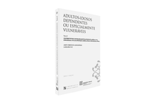 Adultos - Idosos Dependentes ou Especialmente Vulneráveis - Vol. II